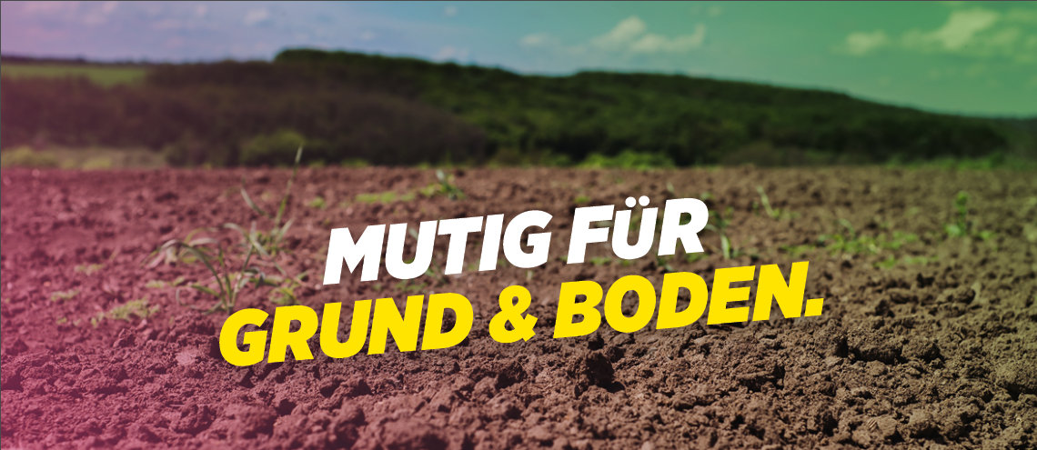 Mutig für Grund und Boden